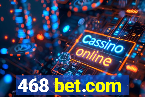 468 bet.com